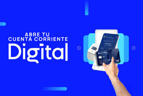 Abre tu  Cuenta Corriente Digital Segura, Rápida y 100% online